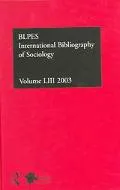 International Bibliography Of Sociology 2003/Bibliographie Internationale Des Sciences Socia...