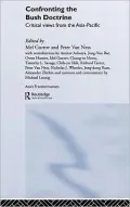 Confronting the Bush Doctrine: Critical Views from the Asia-Pacific