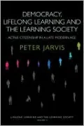 Democracy, Lifelong Learning and the Learning Society: Active Citizenship in a Late Modern Age