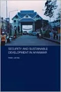 Security and Sustainable Development in Myanmar