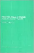 Postcolonial Conrad Paradoxes of Empire