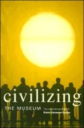 Civilizing the Museum: The Collected Works of Elaine Heumann Gurian