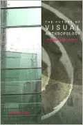 The Future of Visual Anthropology: Engaging the Senses