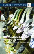 The World Intellectual Property Organization: Resurgence And the Development Agenda