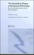 The Russellian Origins of Analytical Philosophy Bertrand Russell and the Unity of the Proposition