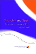 Churchill and Spain: The Survival of the Franco Regime, 1940-1945