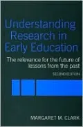 Understanding Research in Early Education: The Relevance for the Future of Lessons from the Past