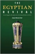 The Egyptian Revival: Ancient Egypt as the Inspiration for Design Motifs in the West