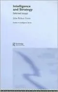 Intelligence and Strategy: Selected Essays