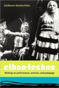 Ethno-Techno; Writings on Performance, Activism and Pedagogy