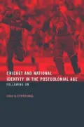 Cricket and National Identity in the Postcolonial Age: Following On