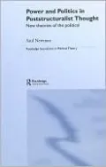 Power and Politics in Poststructuralist Thought: New Theories of the Political
