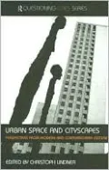 Urban Space and Cityscapes: Perspectives from Modern and Contemporary Culture