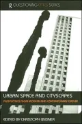 Urban Space and Cityscapes: Perspectives from Modern and Contemporary Culture