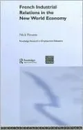 French Industrial Relations in the New World Economy