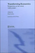 Transforming Economics: Perspectives on the Critical Realist Project (Economics as Social Theory Series)