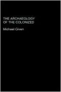 The Archaeology of the Colonized