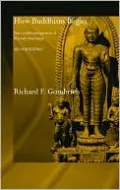 How Buddhism Began: The Conditioned Genesis of the Early Teachings