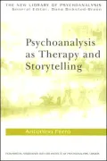 Psychoanalysis as Therapy and Storytelling