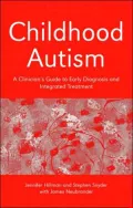 Childhood Autism: A Clinician's Guide to Early Diagnosis and Integrated Treatment