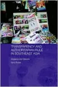 Transparency and Authoritarian Rule in Southeast Asia