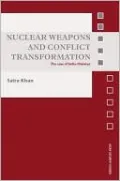 Nuclear Weapons and Conflict Transformation: The Case of India-Pakistan