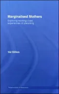 Exploring Working Class Experiences of Parenting: Mothers on the Margins or Working Class Mothers and Good Parenting