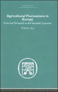 Agricultural Fluctuations in Europe: From the Thirteenth to the Twentieth Centuries