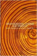 Organizational Change and Strategy: An Interlevel Dynamics Approach