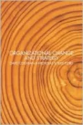 Organizational Change and Strategy: An Interlevel Dynamics Approach