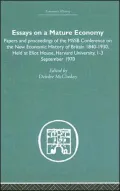 Essays on a Mature Economy: Britain after 1840: Papers and Proceedings of the Mathematical Social Science Board Conference on the New Economic History of Britain, 1840-1930, Held at Eliot House, Harvard University, 1-3 September 1970