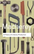 A Theory of Literary Production (Routledge Classics Series)