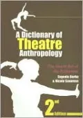 A Dictionary of Theatre Anthropology: The Secret Art of the Performer