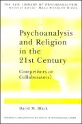 Psychoanalysis and Religion in the 21st Century Competitors or Collaborators
