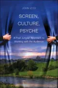 Screen, Culture, Psyche: A Post-Jungian Approach to Working with the Audience