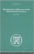 The Working Life of Women in the Seventeenth Century