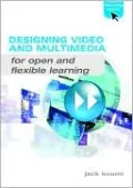 Designing Educational Video and Multimedia for Open and Distance Learning
