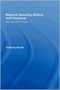 Beyond Security, Ethics and Violence