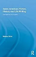 Asian American Fiction, History and Life Writing: International Encounters