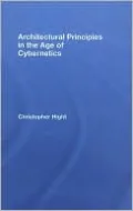 Architectural Principles in the Age of Cybernetics