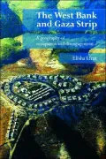 The West Bank and Gaza Strip: A Geography of Occupation and Disengagement