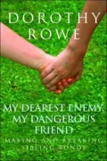 My Dearest Enemy, My Dangerous Friend: Making and Breaking Sibling Bonds