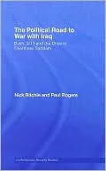 Political Road to War with Iraq: Bush, 9/11 and the Drive to Overthrow Saddam