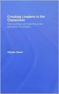 Creating Leaders in the Classroom: How Teachers can Develop a New Generation of Leaders
