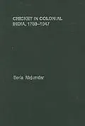 A Social History of Indian Cricket