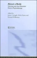 About a Body: Working with the Embodied Mind in Psychotherapy