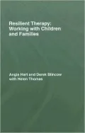 Resilient Therapy: Working with Children and Families