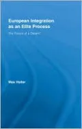 European Integration as an Elite Process: The Failure of a Dream?