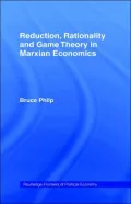 Reduction, Rationality and Game Theory in Marxian Economics