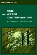 Soil and Water Contamination: From Molecular to Catchment Scale